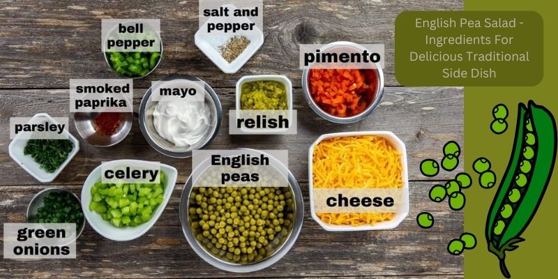 English Pea Salad - Ingredients For Delicious Traditional Side Dish